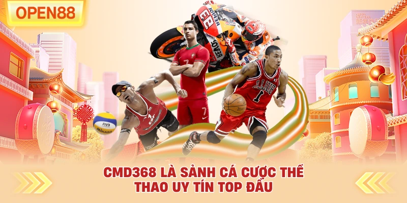CMD368 là sảnh cá cược thể thao uy tín top đầu