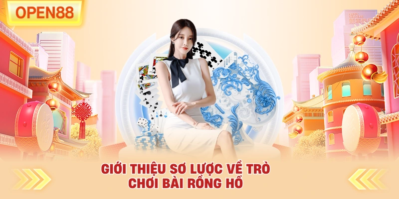 Giới thiệu sơ lược về trò chơi bài rồng hổ