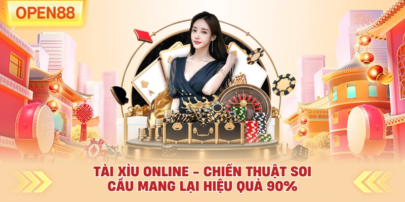 Tài Xỉu Online - Chiến Thuật Soi Cầu Mang Lại Hiệu Quả 90%